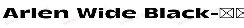 Arlen Wide Black字体转换 Arlen Wide Black字体转换
